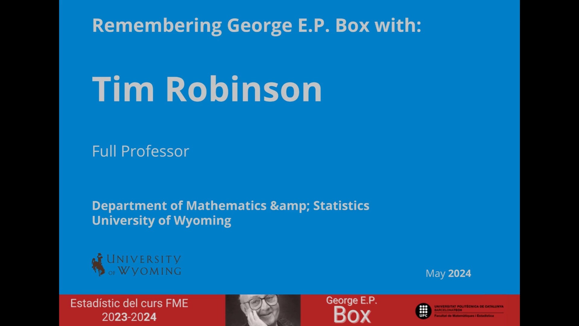 Remembering George E.P. Box with: Tim Robinson (University of Wyoming) Curs Box 2023-2024