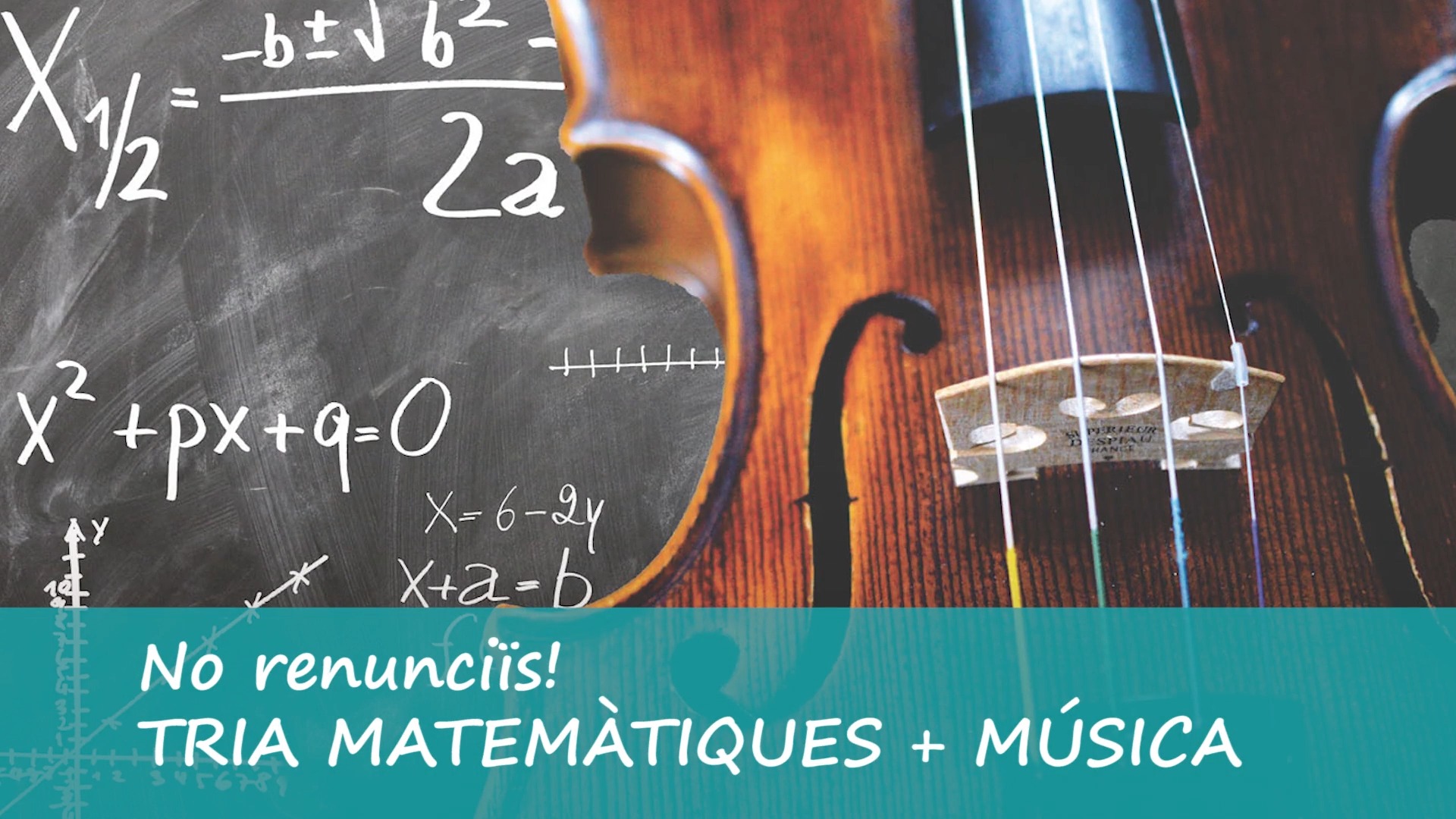 No renunciïs! Tria Matemàtiques + Música