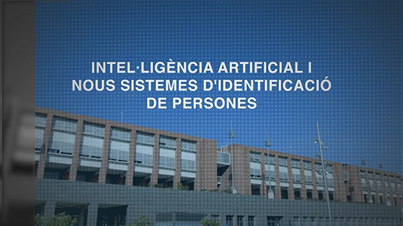 Intel·ligència Artificial i nous sistemes d’identificació de persones