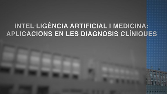 Intel·ligència Artificial i medicina: aplicacions en les diagnosis clíniques