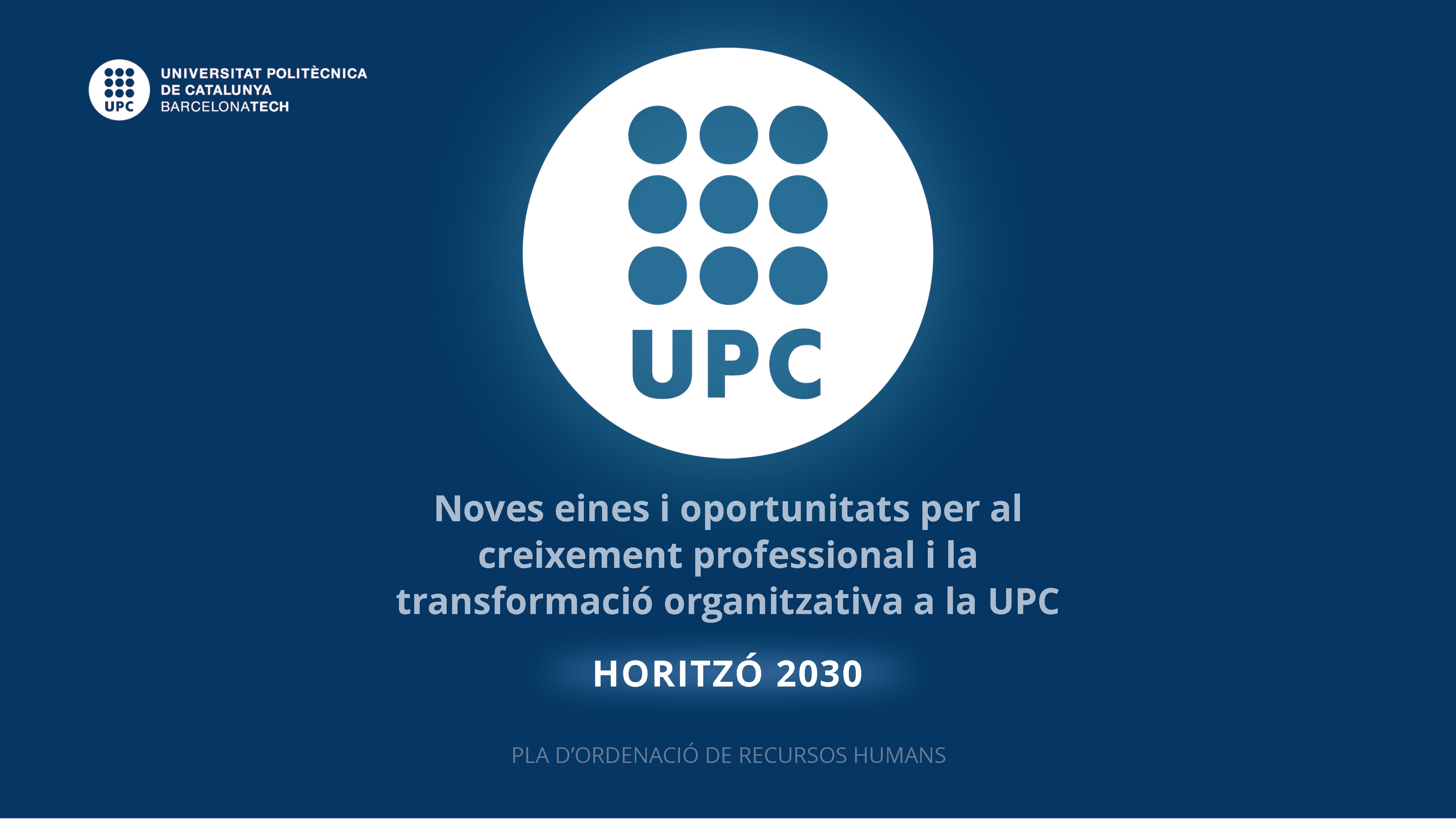 Noves eines i noves oportunitats per al creixement professional i la transformació organitzativa a la UPC: Horitzó 2030