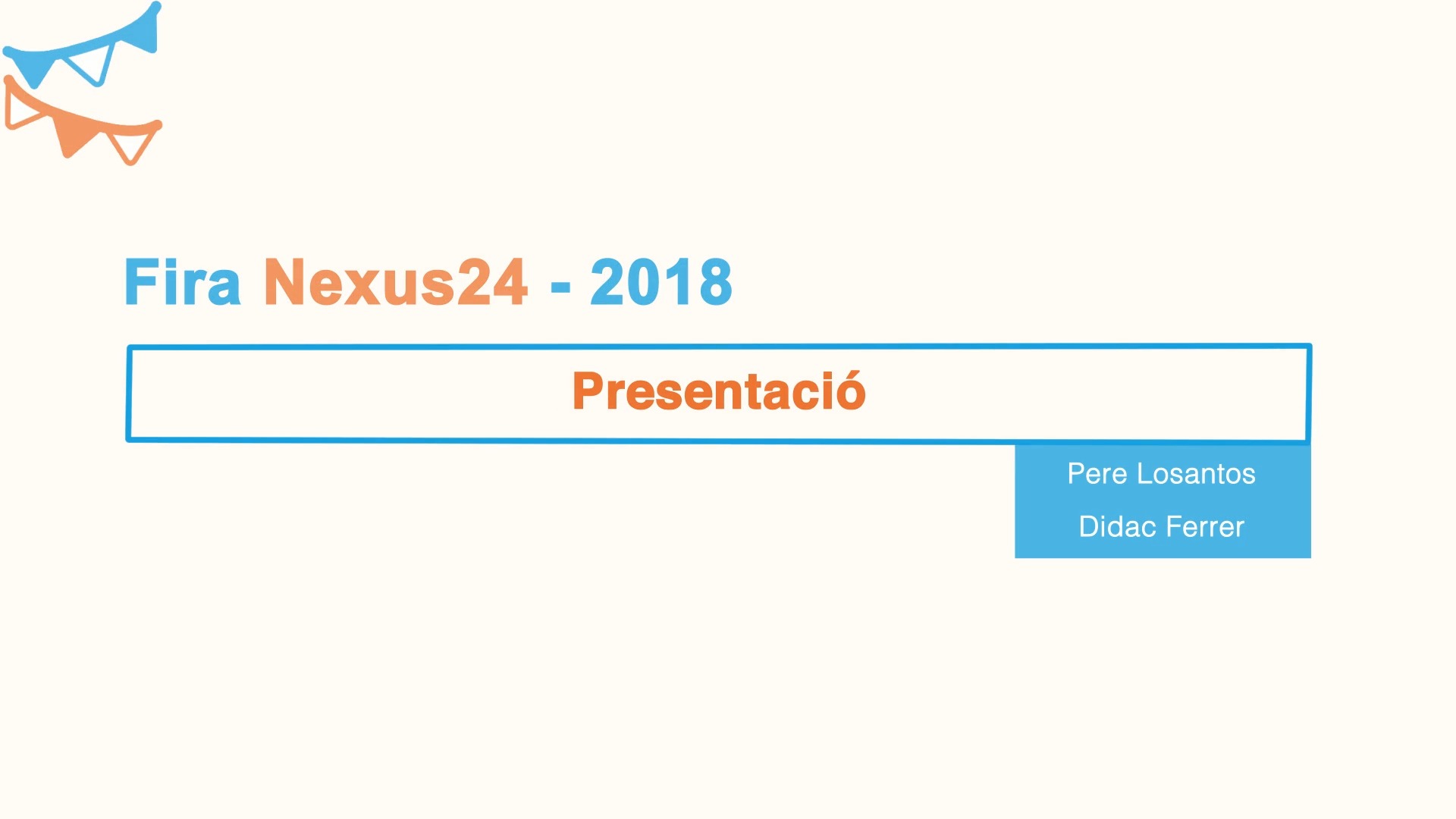 Fira Nexus24 (2018) - Presentació - Pere Losantos & Didac Ferrer