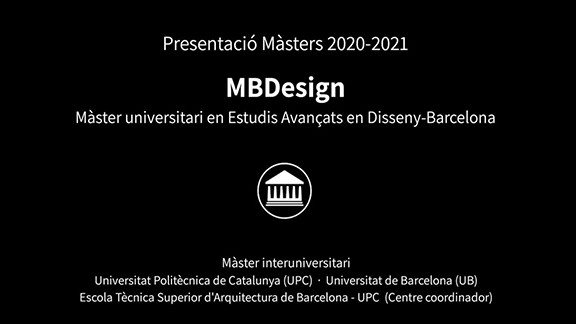 Màster universitari en Estudis Avançats en Disseny-Barcelona (MBDesign). Treball de fi de màster