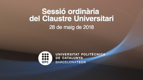 Claustre Universitari de la UPC del 28 de maig 2018