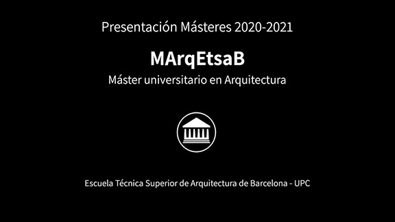 Máster universitario en Arquitectura (MarqETSAB), especialidad en Proyecto y Teoría