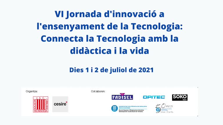 VI Jornada d'innovació a l'ensenyament de la Tecnologia:  Connecta la tecnologia amb la didàctica i la vida
