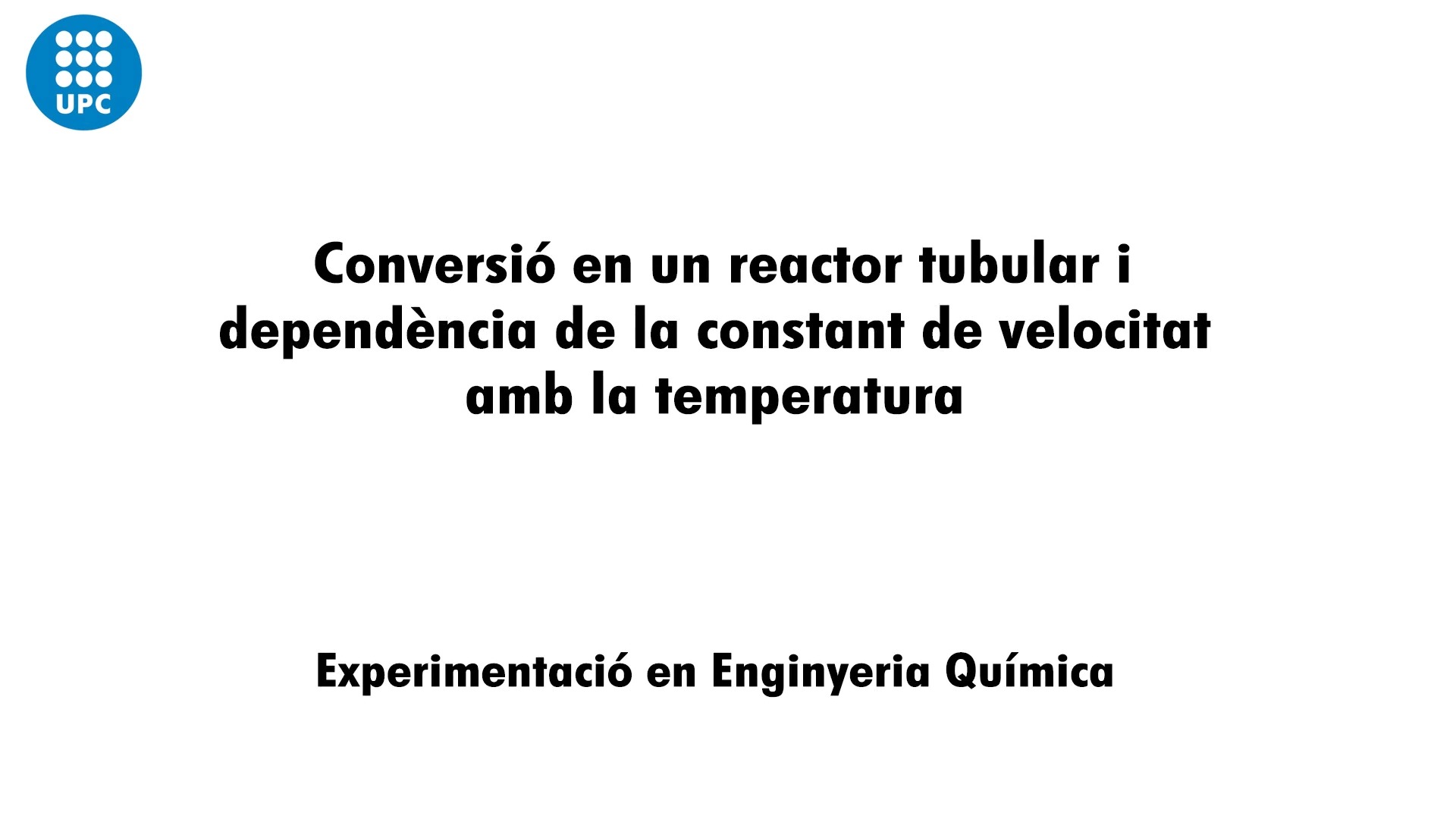 Conversió en un reactor tubular i dependència de la constant de velocitat amb la temperatura