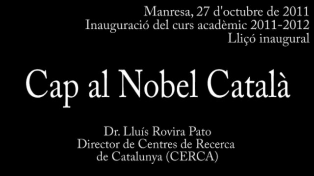 Cap al Nobel català: inauguració del curs acadèmic 2011-2012: lliçó inaugural
