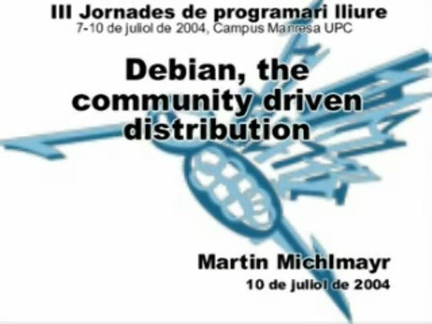 III Jornades de Programari Lliure : Debian, the community driven distribution
