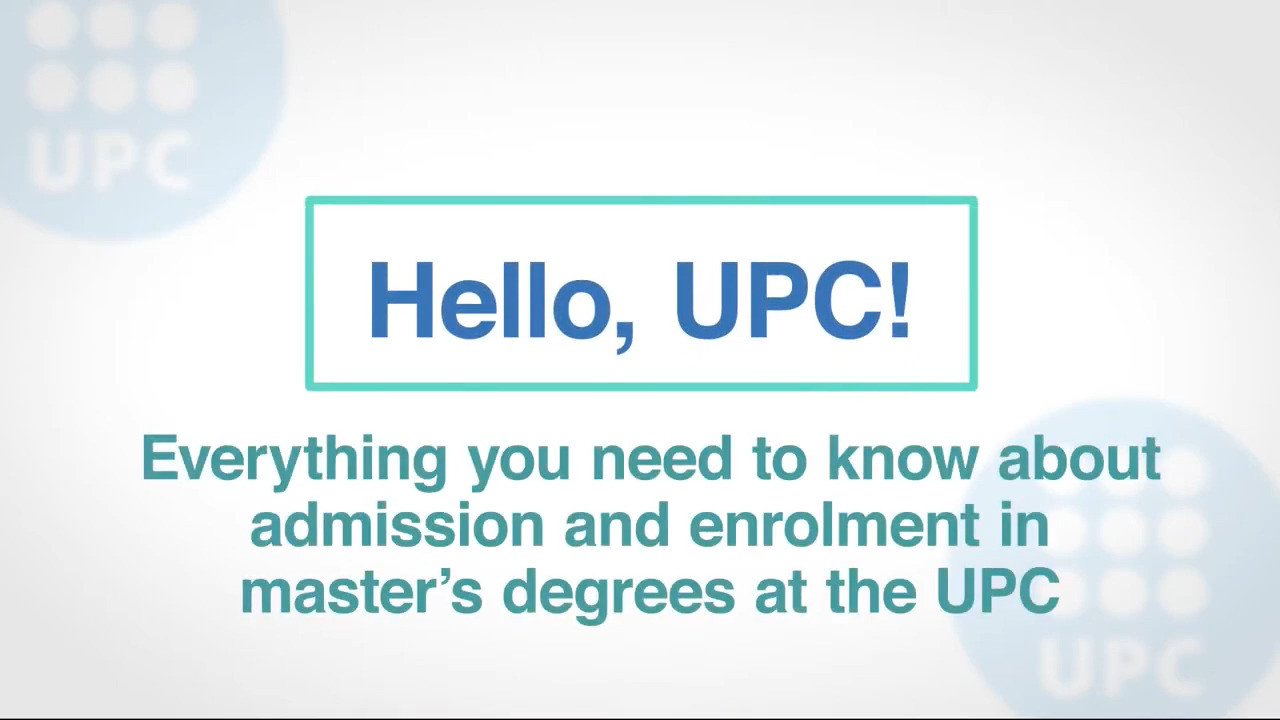 Everything you need to know about pre-enrolment and enrolment in master’s degrees at the UPC