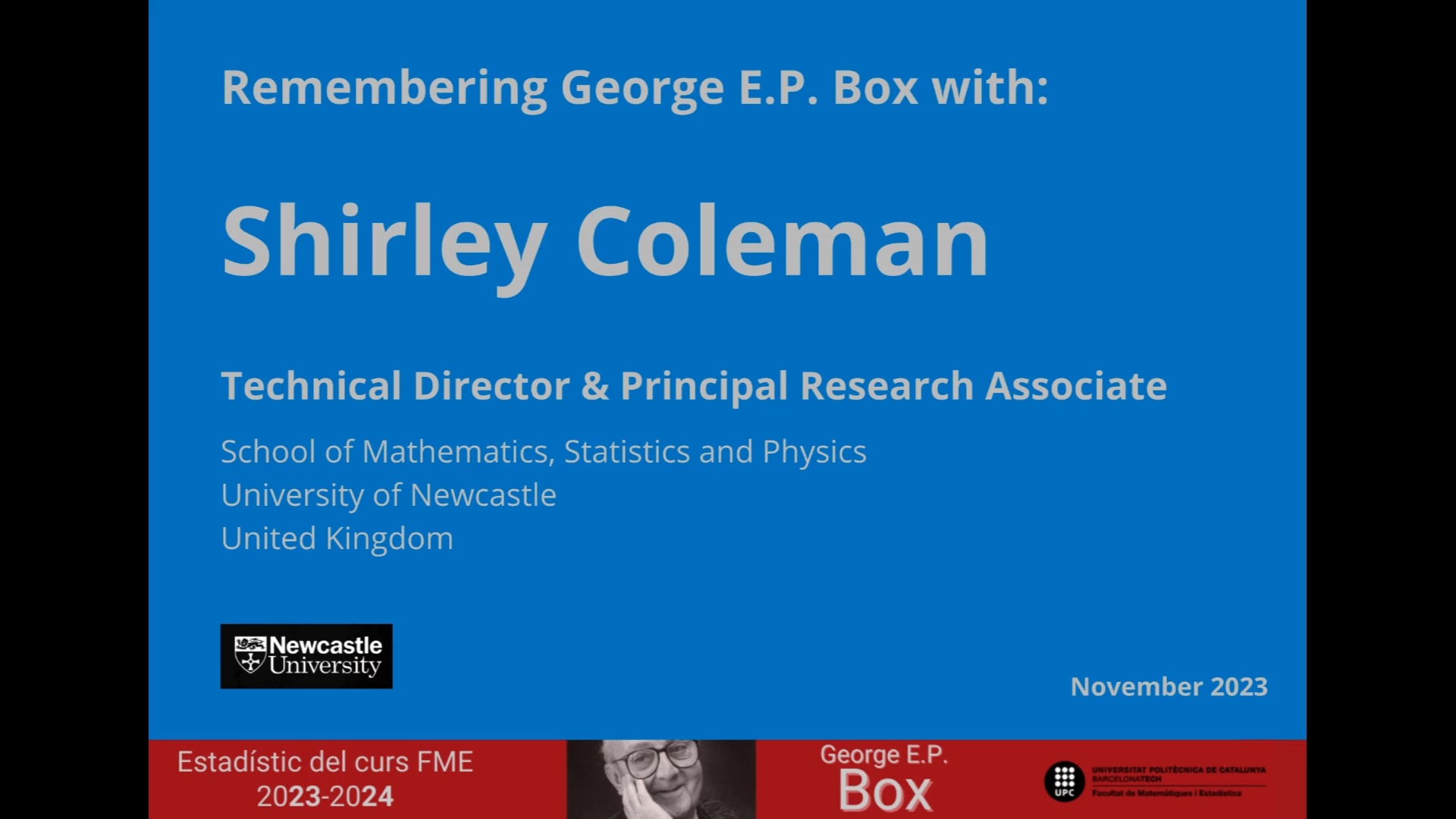 Remembering George E.P. Box with: Shirley Coleman (Newcastle University) Curs Box 2023-2024