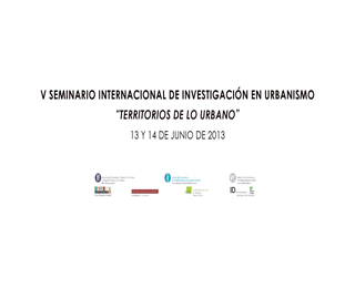 ETSAB. V Seminario Internacional de Investigación en Urbanismo (2013)