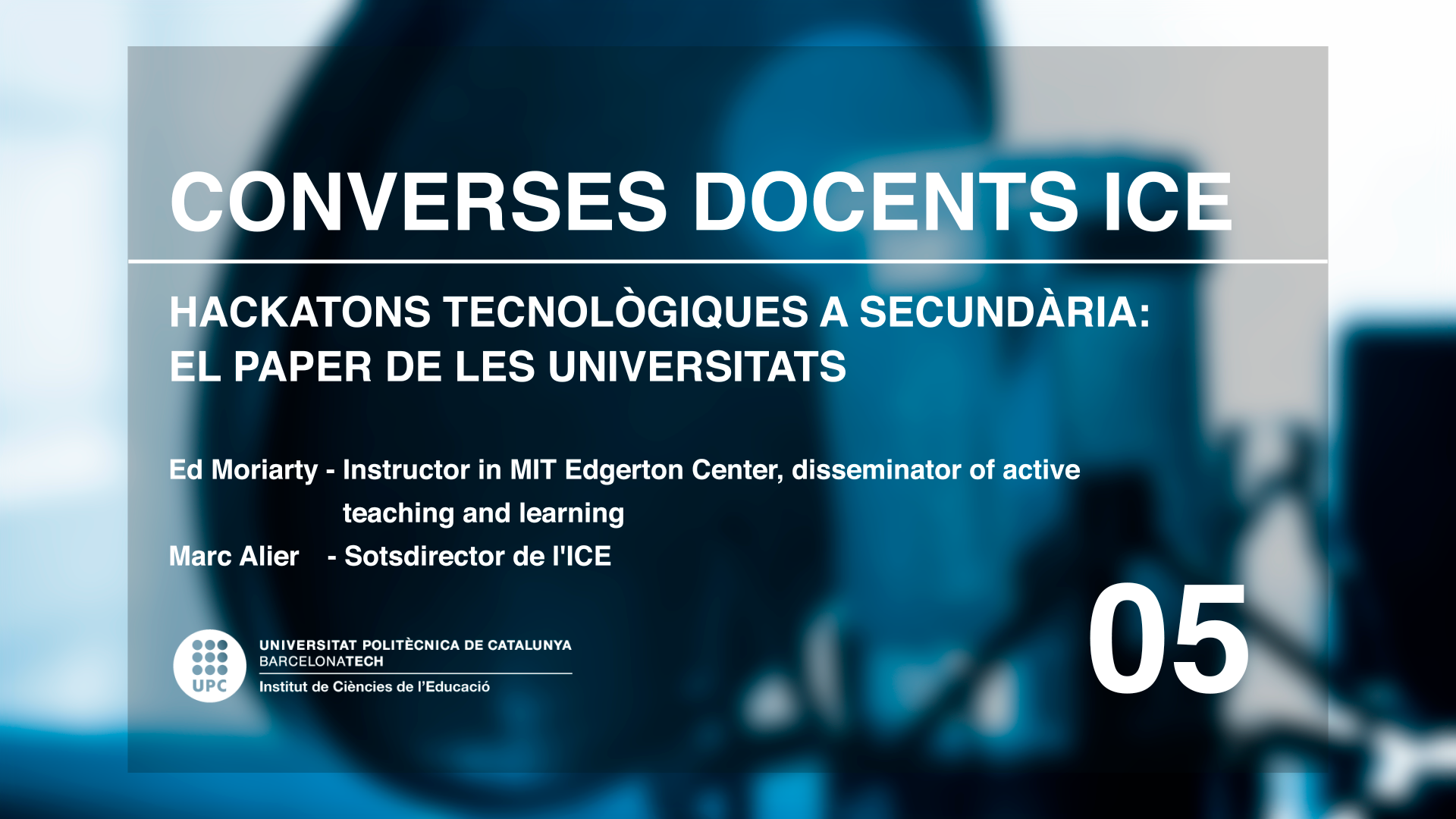 05 - Converses Docents ICE - Conversa amb Prof. Ed Moriarty