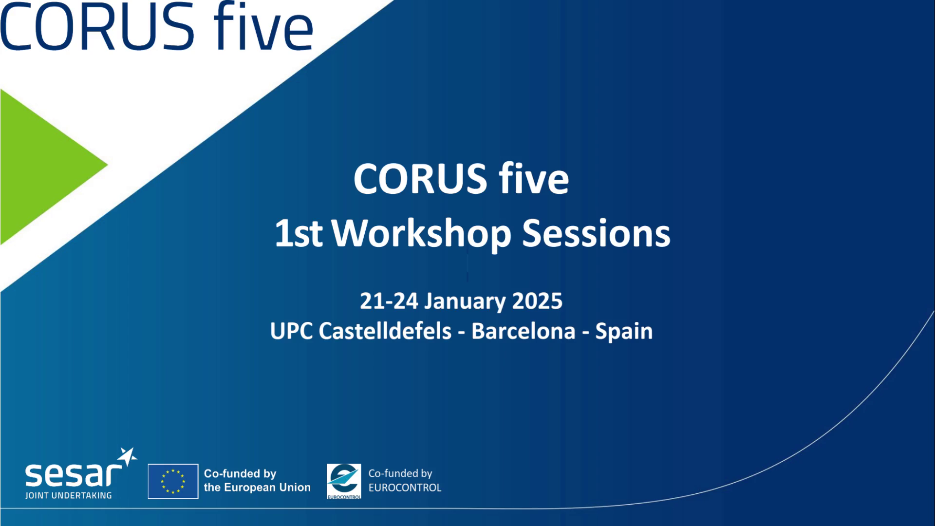 CORUS five. 1st Workshop Sessions