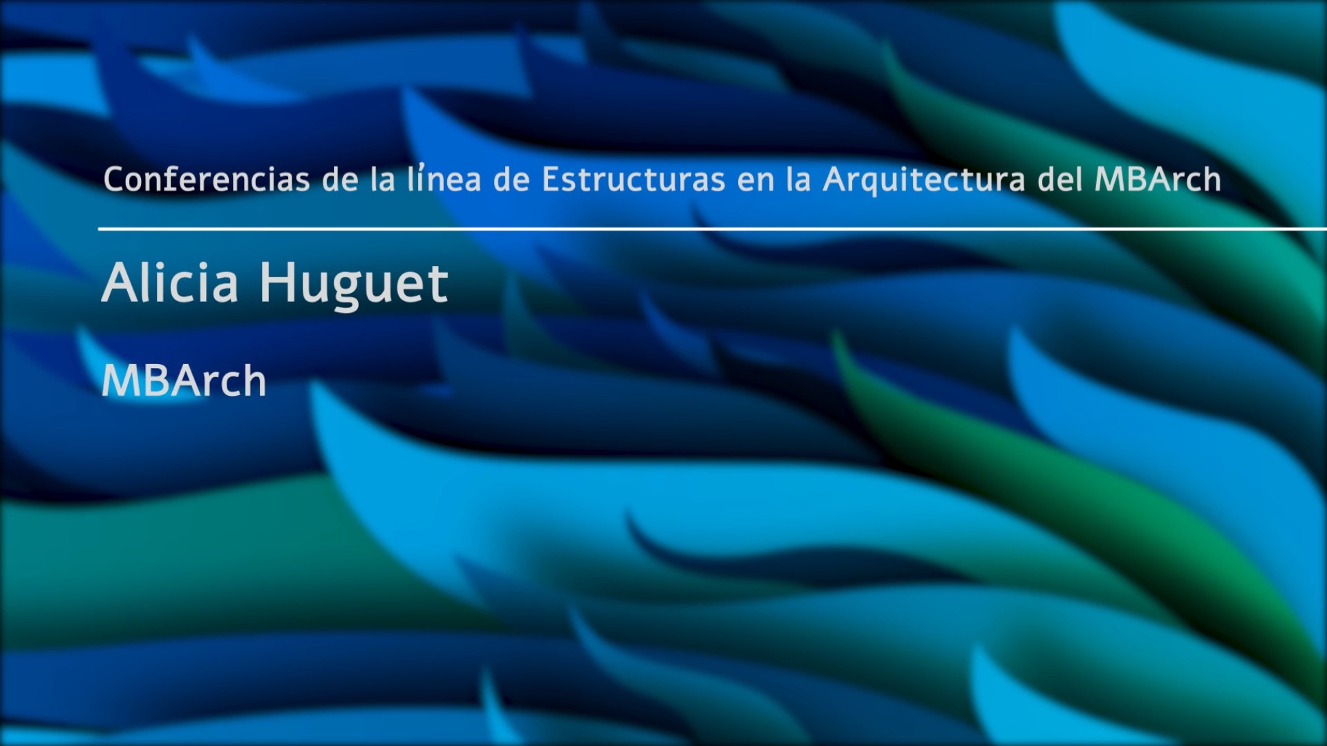 Conferencias de la línea de Estructuras en la Arquitectura del MBArch